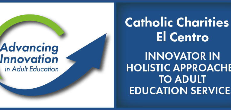 Advancing Innovation in Adult Education: Catholic Charities – El Centro